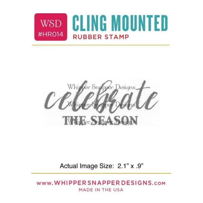 Whipper Snapper Cling Stamp 2.5 inch X3.5 inch Celebrate The Season*